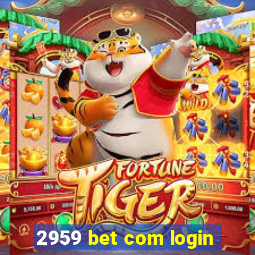 2959 bet com login